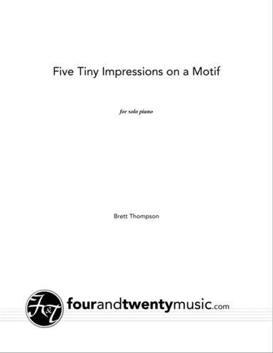 Five Tiny Impressions on a Motif