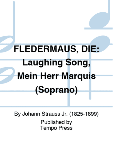 FLEDERMAUS, DIE: Laughing Song, Mein Herr Marquis (Soprano)