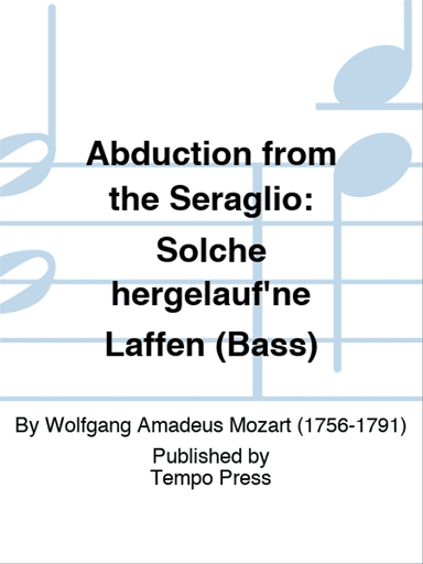 ABDUCTION FROM THE SERAGLIO: Solche hergelauf'ne Laffen (Bass)