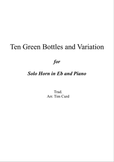 Ten Green Bottles and Variations for Horn in Eb and Piano