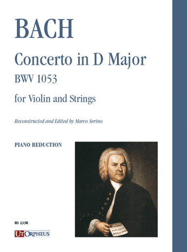 Concerto in D Major BWV 1053 for Violin and Strings. Reconstruction from the Harpsichord version