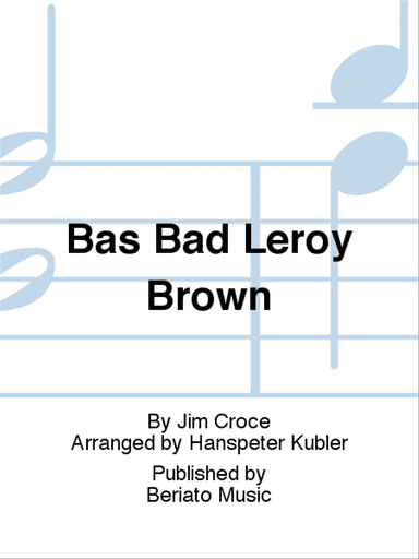 Bas Bad Leroy Brown