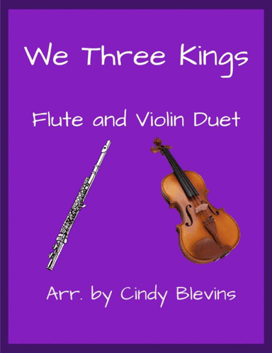We Three Kings, for Flute and Violin