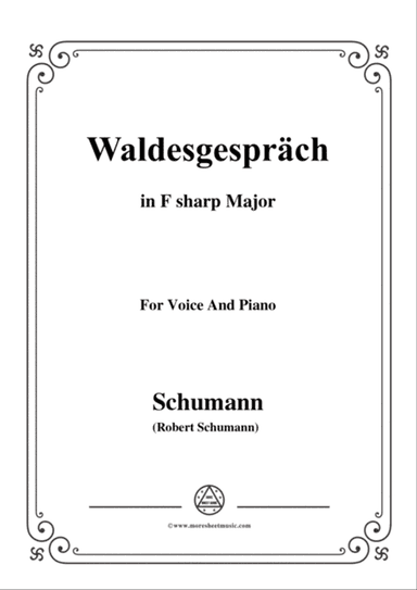 Schumann-Waldcsgespräch,in F sharp Major,for Voice and Piano