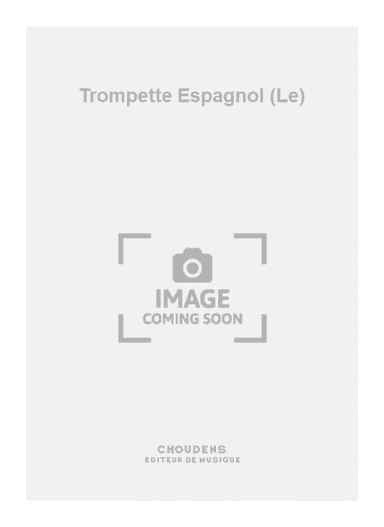 Trompette Espagnol (Le)