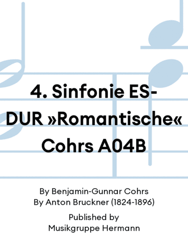 4. Sinfonie ES-DUR »Romantische« Cohrs A04B