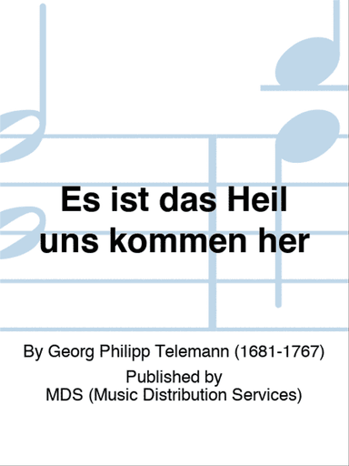 Es ist das Heil uns kommen her