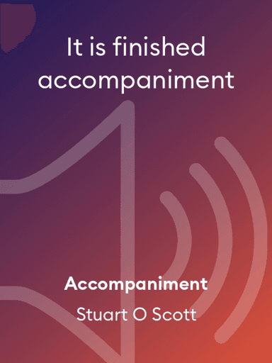 It is finished accompaniment