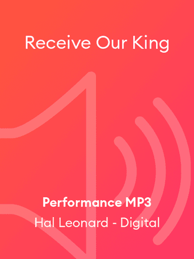 Receive Our King