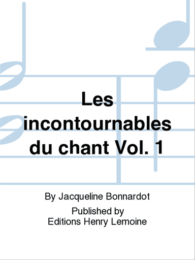 Les incontournables du chant - Volume 1
