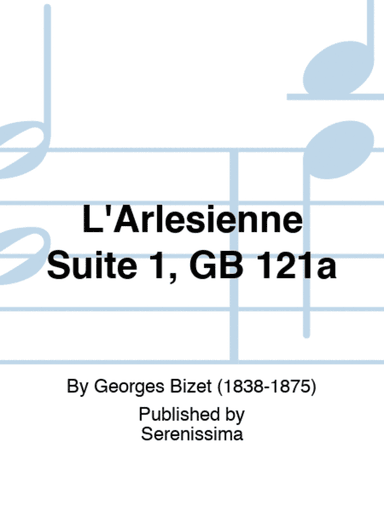 L'Arlesienne Suite 1, GB 121a