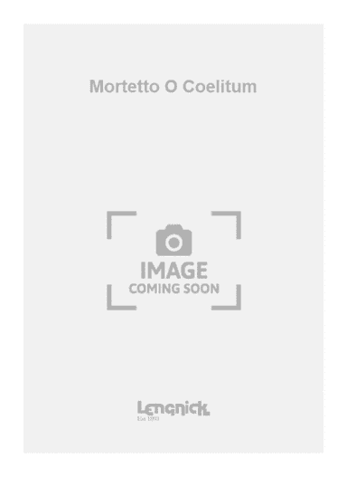 Mortetto O Coelitum