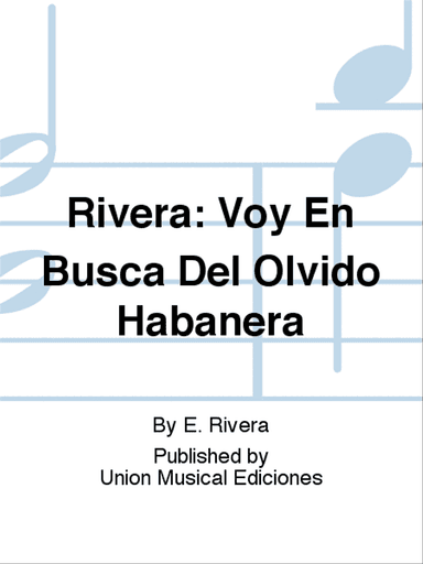 Rivera: Voy En Busca Del Olvido Habanera