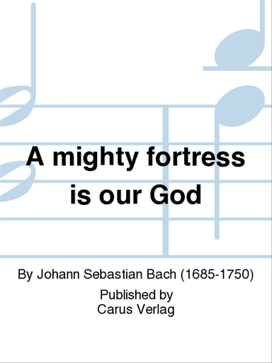 A mighty fortress is our God (Ein feste Burg ist unser Gott)