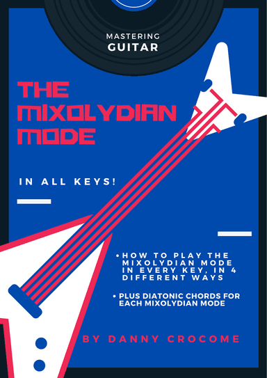 The Mixolydian Mode In All Keys (4 Ways To Play)