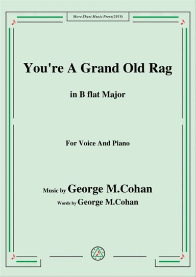 George M. Cohan-You're A Grand Old Rag,in B flat Major,for Voice&Piano