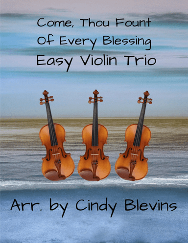 Come, Thou Fount of Every Blessing, Easy Violin Trio