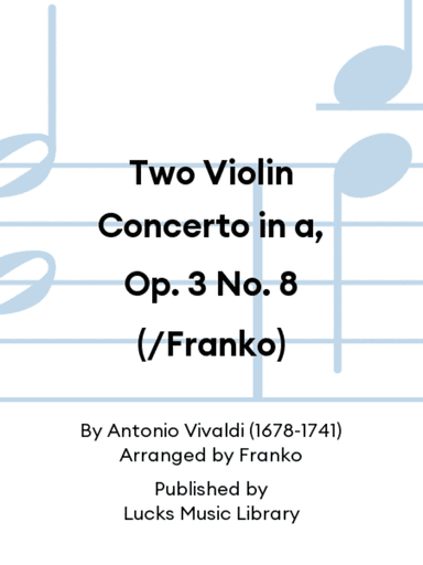 Two Violin Concerto in a, Op. 3 No. 8 (/Franko)