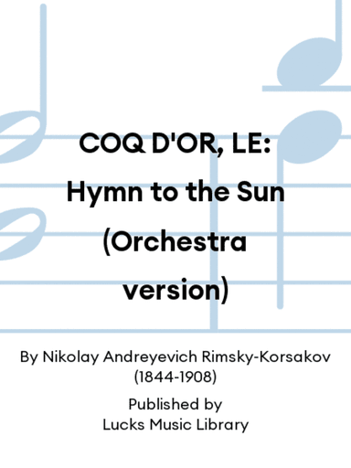 COQ D'OR, LE: Hymn to the Sun (Orchestra version)