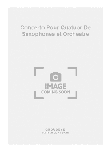 Concerto Pour Quatuor De Saxophones et Orchestre