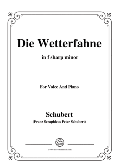 Schubert-Die Wetterfahne,in f sharp minor,Op.89,No.2,for Voice and Piano