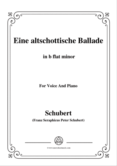 Schubert-Eine altschottische Ballade,in b flat minor,Op.165,No.5,for Voice and Piano