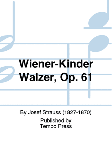 Wiener-Kinder Walzer, Op. 61