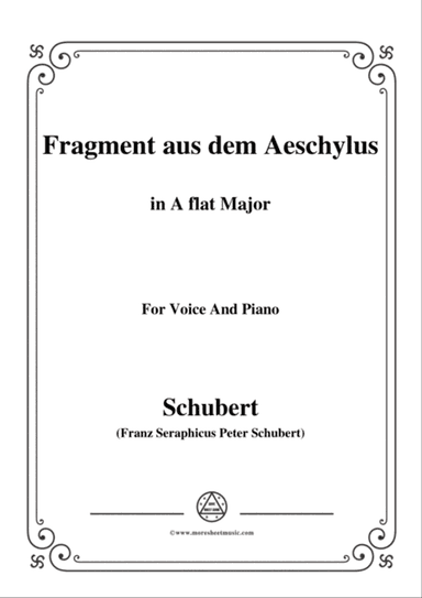 Schubert-Fragment aus dem Aeschylus,in A flat Major,for Voice&Piano