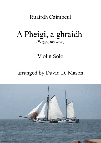A Pheigi,a ghraidh (Peggy, my love)