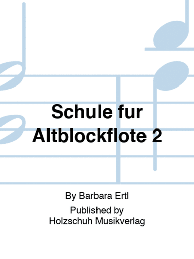 Schule für Altblockflöte 2