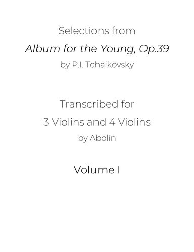 Tchaikovsky: "Album for the Young" Collection, arr. for Violin Trio and Violin Quartet, Volume I
