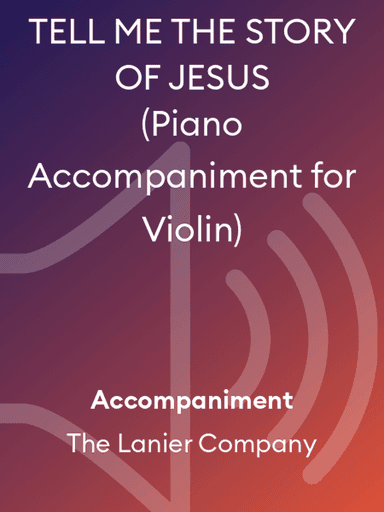 TELL ME THE STORY OF JESUS (Piano Accompaniment for Violin)