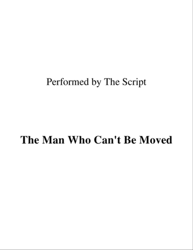 The Man Who Can't Be Moved