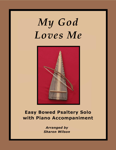 My God Loves Me (Easy Bowed Psaltery Solo with Piano Accompaniment)