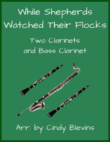 While Shepherds Watched Their Flocks, for Two Clarinets and Bass Clarinet