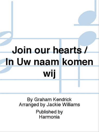 Join our hearts / In Uw naam komen wij