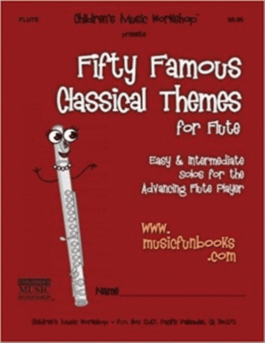 Fifty Famous Classical Themes for Flute