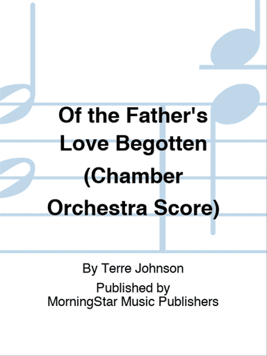 Of the Father's Love Begotten (Chamber Orchestra Score)