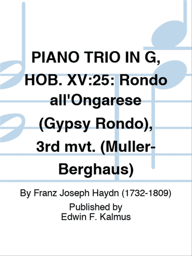 PIANO TRIO IN G, HOB. XV:25: Rondo all'Ongarese (Gypsy Rondo), 3rd mvt. (Muller-Berghaus)