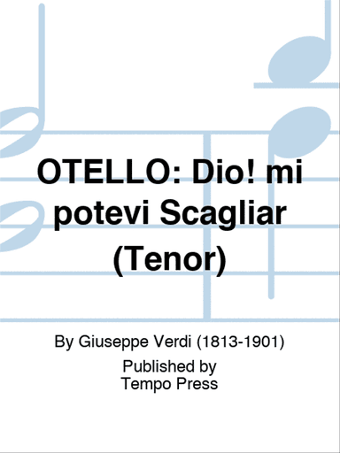 OTELLO: Dio! mi potevi Scagliar (Tenor)