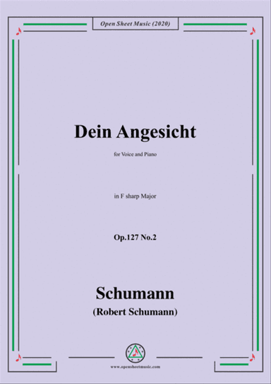 Schumann-Dein Angesicht Op.127 No.2,in F sharp Major