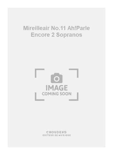 Mireilleair No.11 Ah!Parle Encore 2 Sopranos