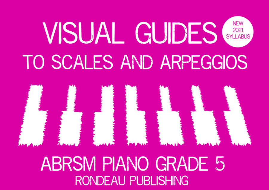 Visual Guides to Scales and Arpeggios ABRSM Piano Grade 5