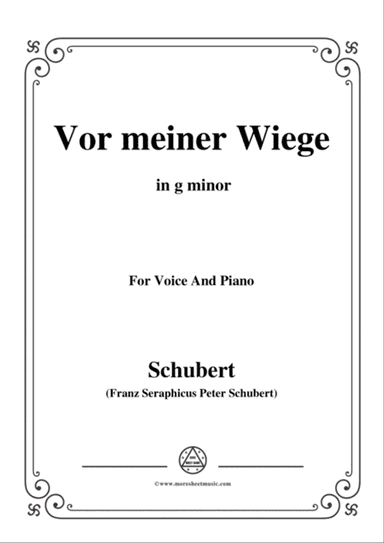 Schubert-Vor meiner Wiege,in g minor,Op.106,No.3,for Voice and Piano