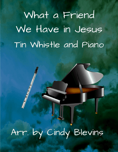 What A Friend We Have In Jesus, Piano and Tin Whistle (D)