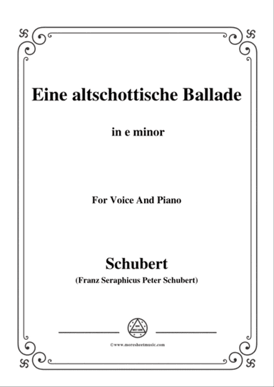 Schubert-Eine altschottische Ballade,in e minor,Op.165,No.5,for Voice and Piano