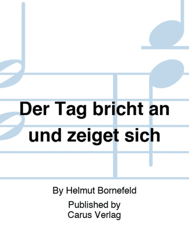 Der Tag bricht an und zeiget sich
