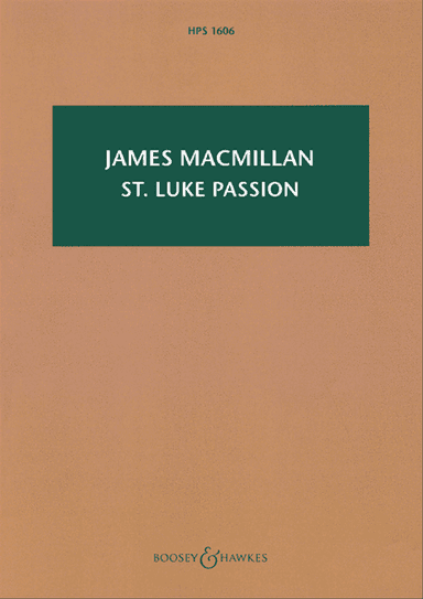 St Luke Passion: The Passion of Our Lord Jesus Christ According to Luke