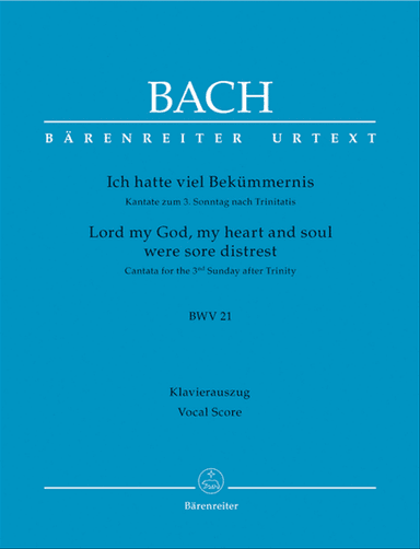 Lord my God, my heart and soul were sore distrest, BWV 21
