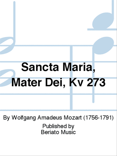Sancta Maria, Mater Dei, Kv 273